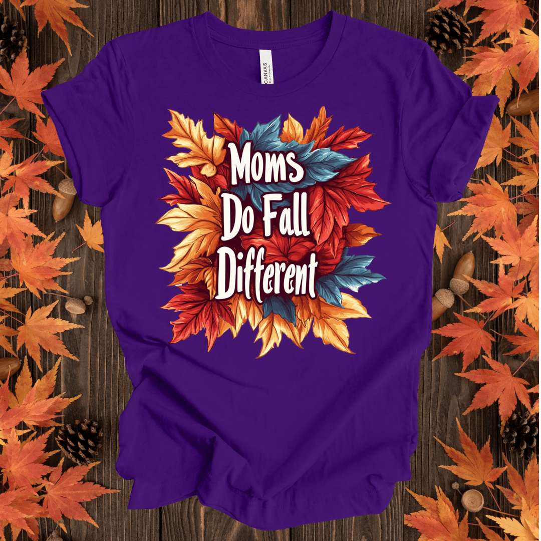 Moms Do Fall Different T-Shirt