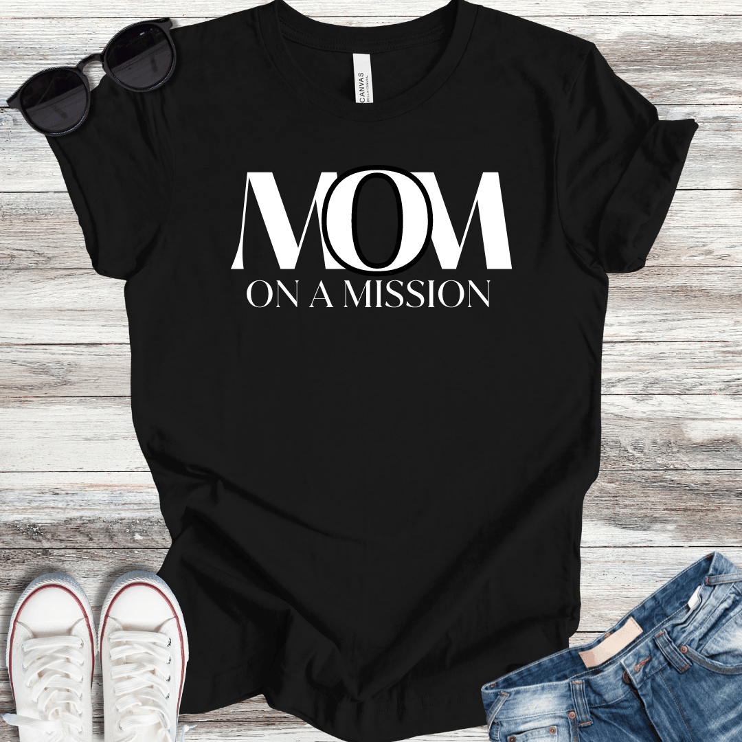 Mom On A Mission T-Shirt