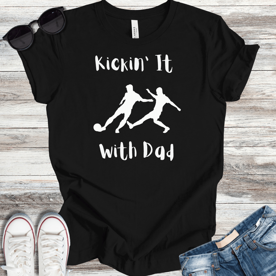 Kickin It With Dad T-Shirt