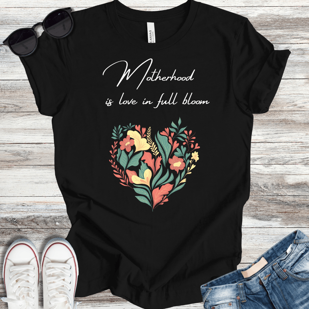 Motherhood is Love in Full Bloom T-Shirt