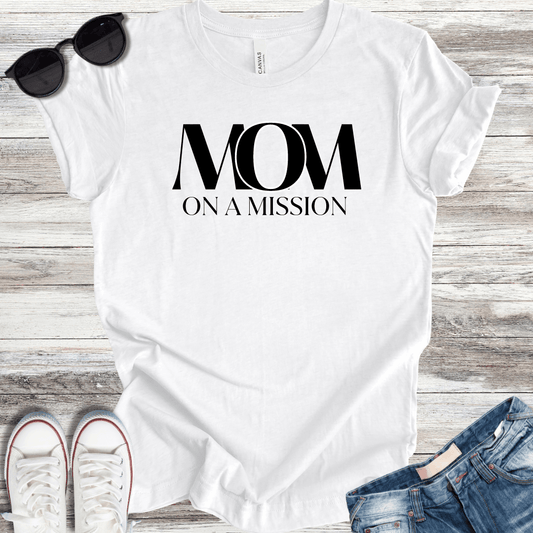 Mom On A Mission T-Shirt