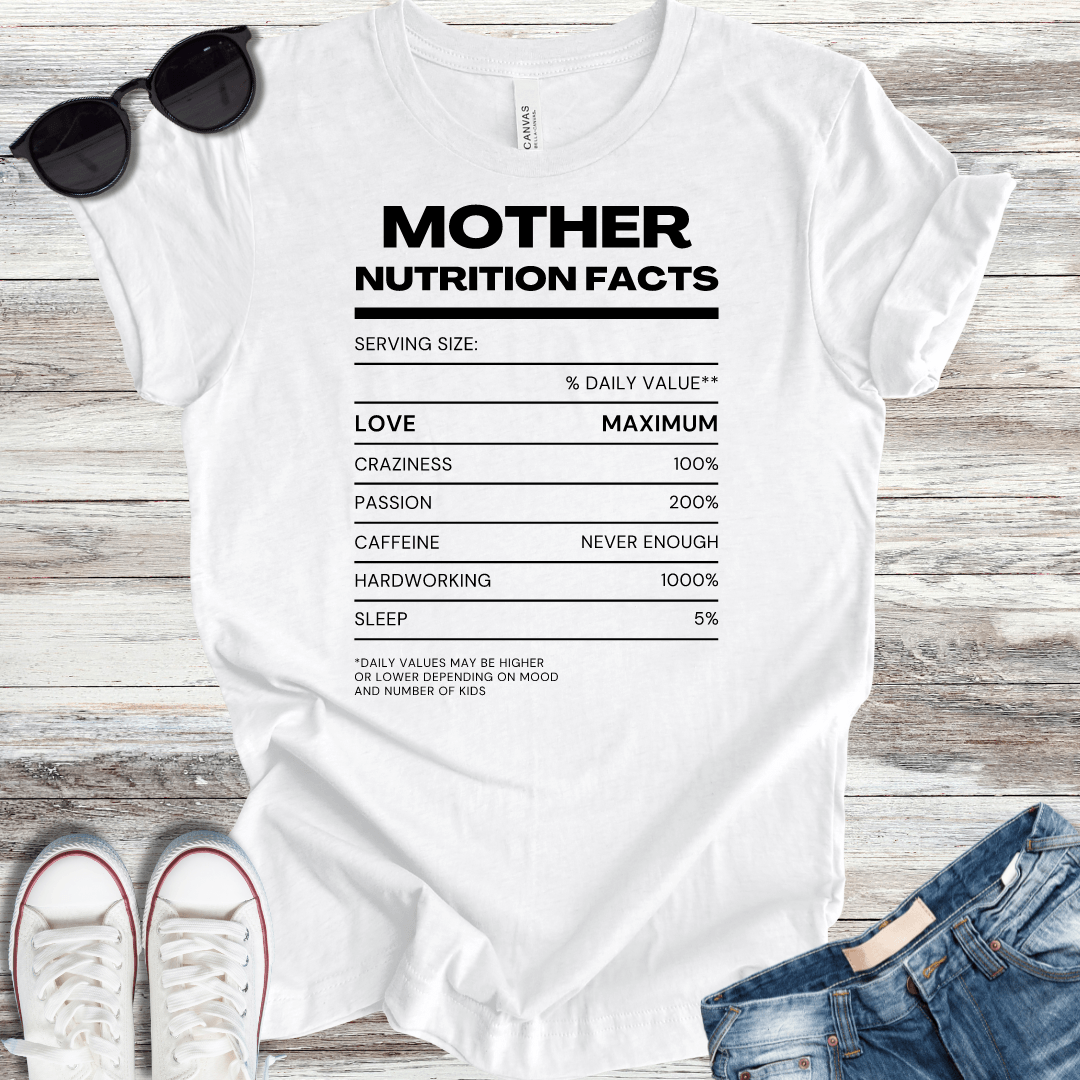 Mother Nutrition Facts T-Shirt