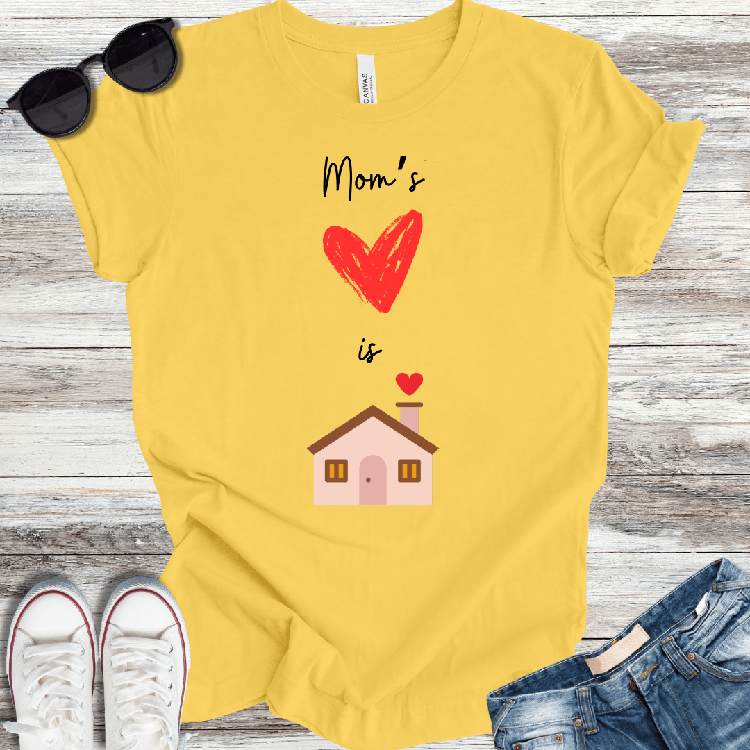 Mom's Heart is Home T-Shirt