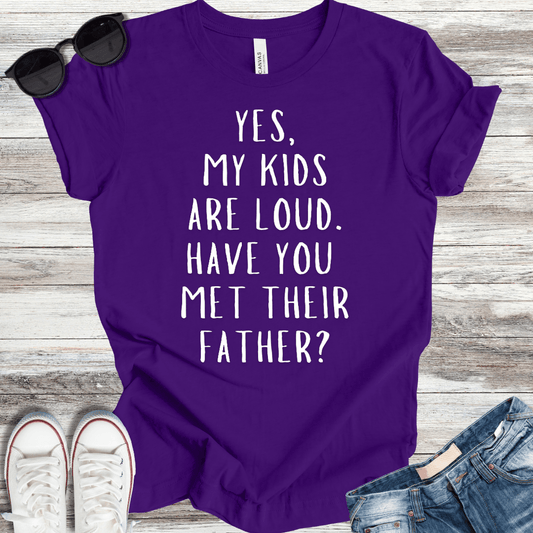 Loud Kids Loud Father T-Shirt