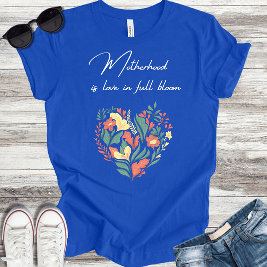 Motherhood is Love in Full Bloom T-Shirt