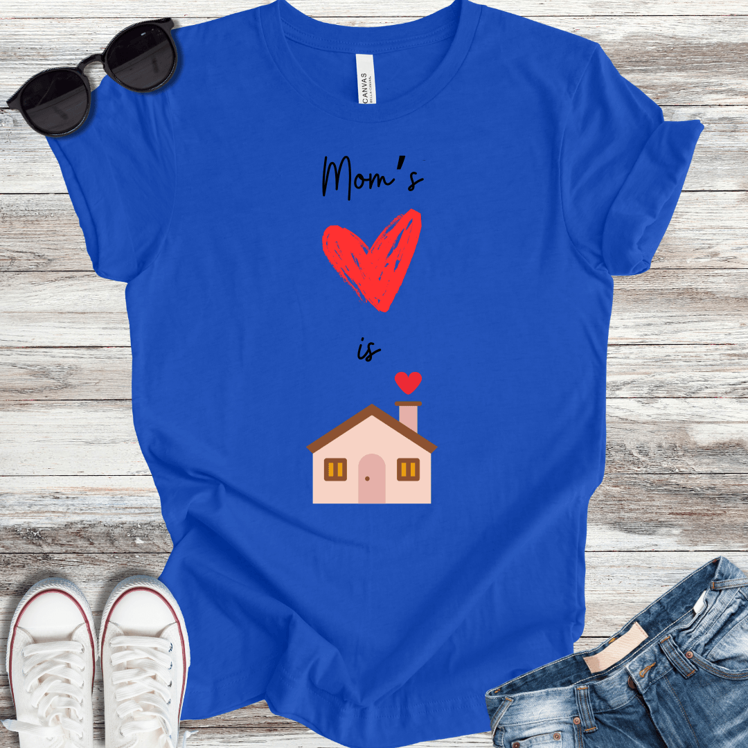 Mom's Heart is Home T-Shirt