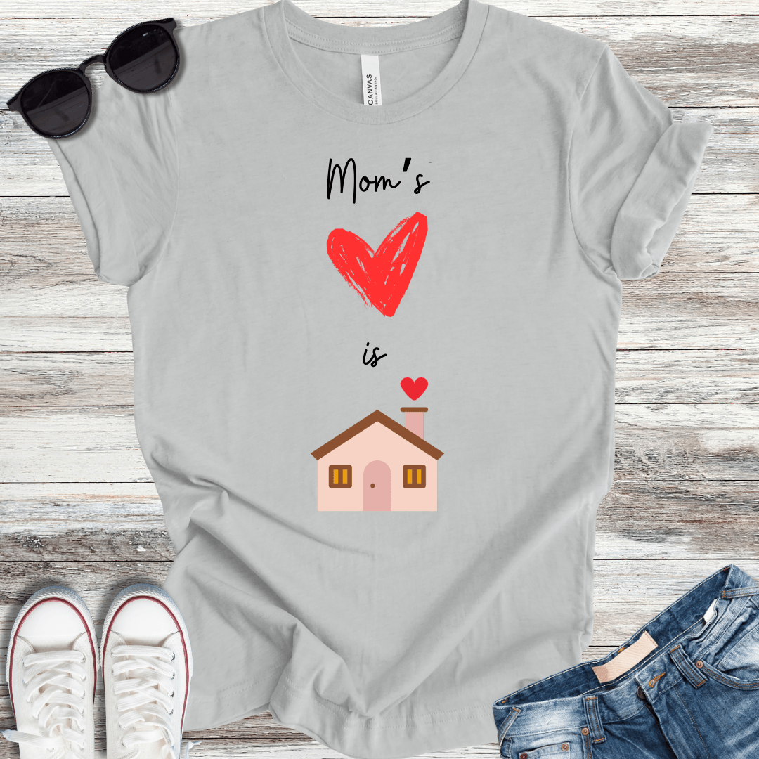 Mom's Heart is Home T-Shirt