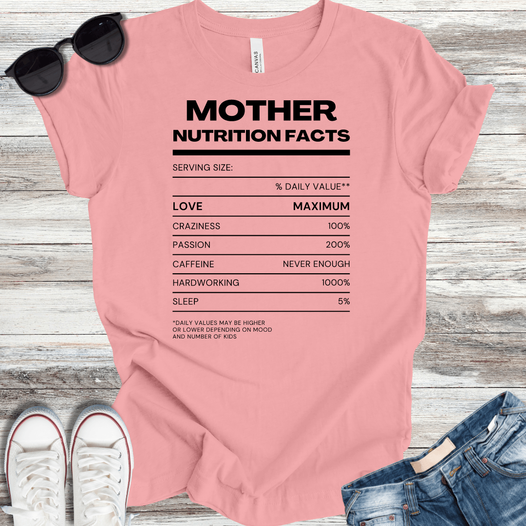 Mother Nutrition Facts T-Shirt