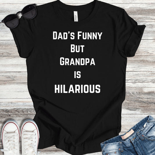 Dads Funny But Grandpa Is Hilarious T-Shirt - ParenTEES