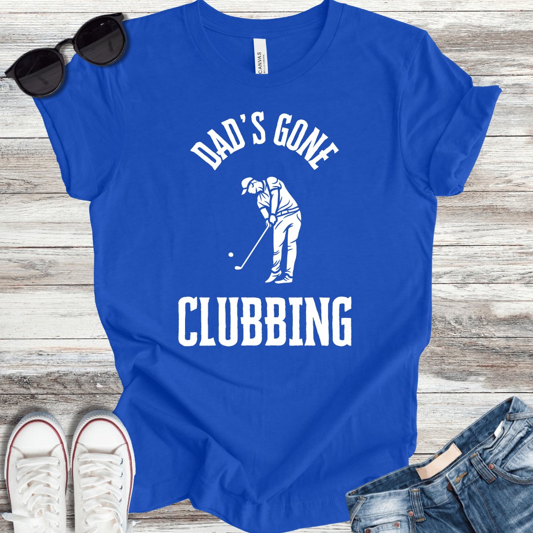 Dads Gone Clubbing T-Shirt - ParenTEES