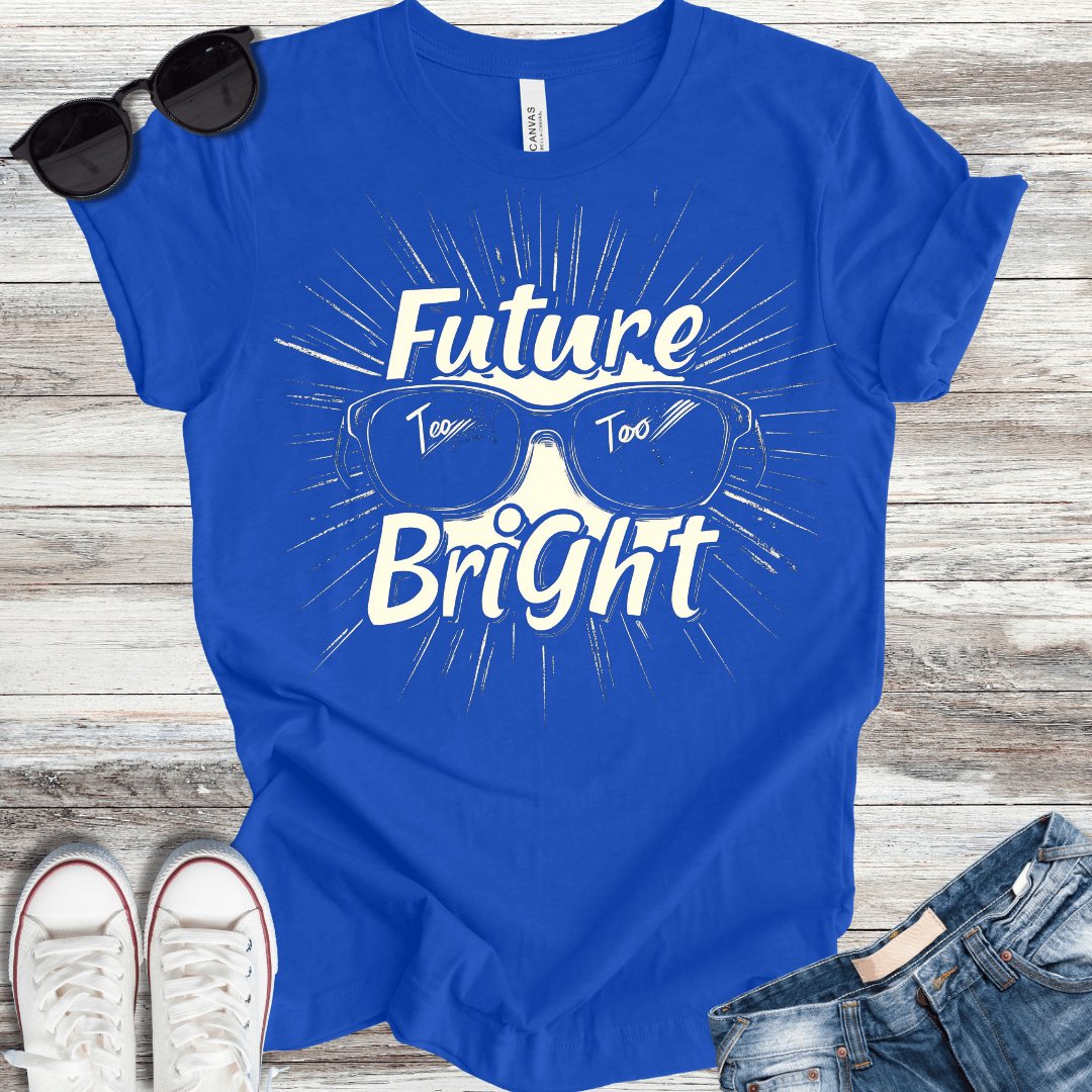 Future Too Bright T-Shirt - ParenTEES