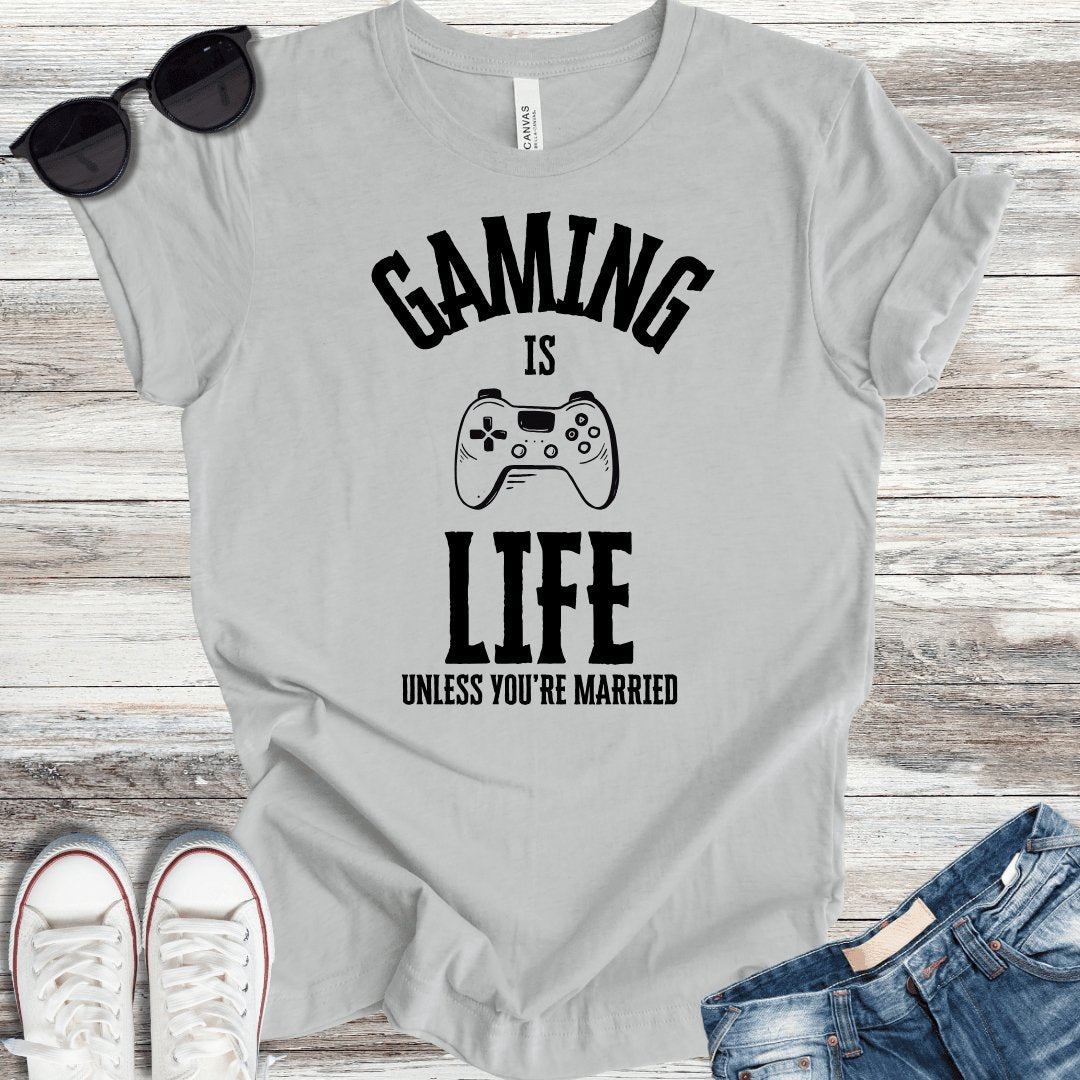 Gaming Is Life T-Shirt - ParenTEES