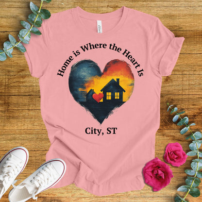 Home Is Where The Heart Is T-Shirt - Customizable City/State - ParenTEES