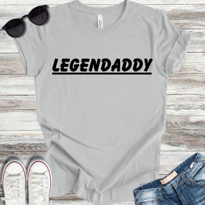 Legendaddy T-Shirt - ParenTEES