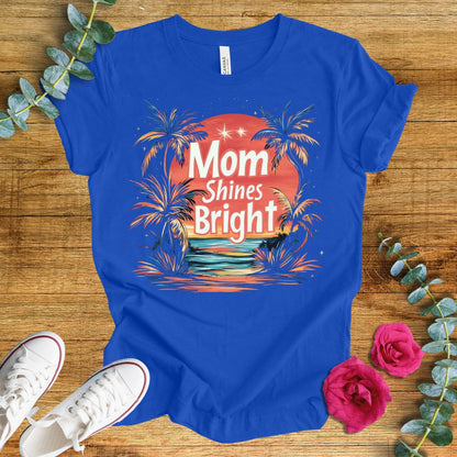 Mom Shines Bright T-Shirt - ParenTEES