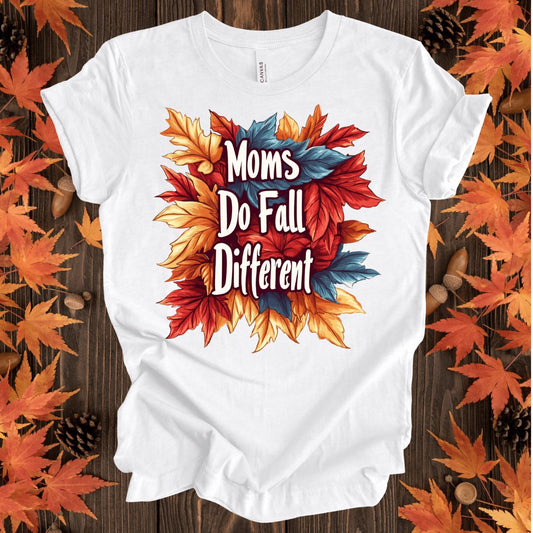 Moms Do Fall Different T-Shirt - ParenTEES