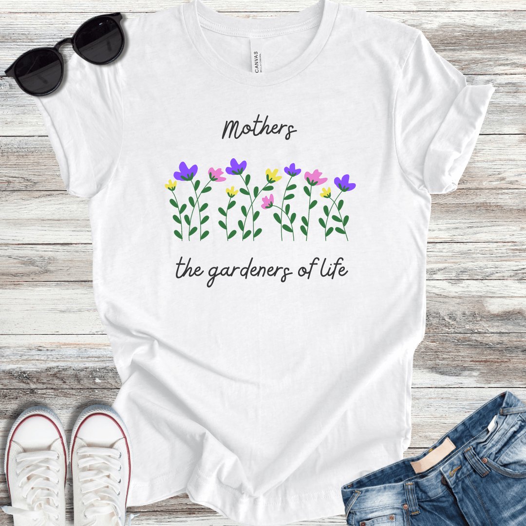 Mothers - Gardeners of Life T-Shirt - ParenTEES